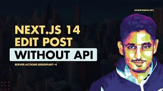 Next.js 14 Server Actions: Edit Post (CRUD) | MongoDB | UI Design | React Hook Form