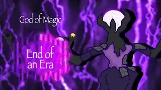 God of Magic (End of an Era)