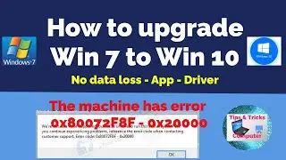 How to Upgrade Windows 7 to Windows 10 for free - Media Creation Tool Error 0x80072F8F–0x20000