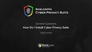Cyber Privacy Suite:  How Do I Install Cyber Privacy Suite