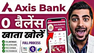 axis bank zero balance account opening 2026 || how to open axis bank zero balance account online
