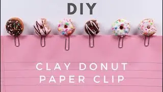 DIY Clay Donut Paper Clip