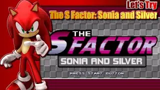 Let's Try The S Factor: Sonia and Silver