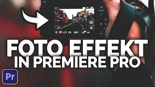 KAMERA - FOTO EFFEKT in Premiere Pro CC 2021 | SNAPSHOT Tutorial in Premiere Pro CC 2021 auf Deutsch
