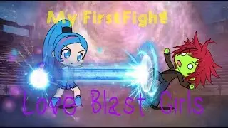Love Blast Girls | Ep 2: My First Fight | Gacha Life Roleplay