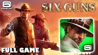 Six-Guns: Gang Showdown | Android/iOS Longplay, Full Game, No Commentary