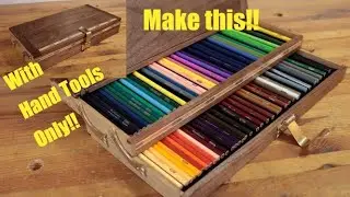 How to make an artist's pencil box with hand tools!! Hardware too!