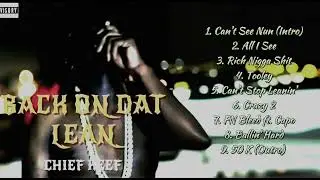CHIEF KEEF (AI) - BACK ON DAT LEAN | MIXTAPE [TRACKLIST REVEAL]