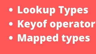 Lookup Types | Keyof types | Mapped types (Generics Advanced Types)