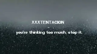 XXXTENTACION - you're thinking too much, stop it  [Lyrics]