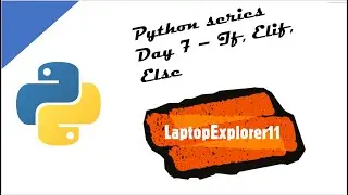 Python series: Day 7 - If, Elif and Else