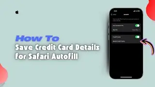 How to save credit card details for Safari auto fill on iPhone