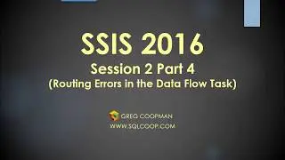 SSIS 2016 Routing Errors in the Data Flow - Session 2 Part 4 - Hands On Easy Demo!