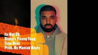 Its Not Ok - Drake x Young Thug Type Beat