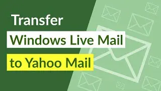 Transfer Windows Live Mail to Yahoo Mail Automatically Using Account Credentials