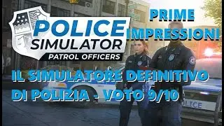 Police Simulator: Patrol Officers 👮- Full HD ITA - Prime Impressioni