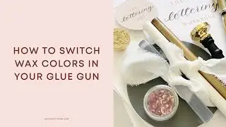 How to switch wax colors in your glue gun