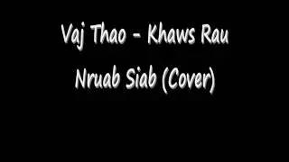 Vaj Thao - Khaws Rau Nruab Siab (Cover)