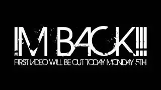 IM BACK!!!