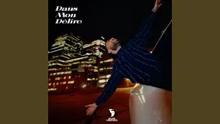 Dans mon délire