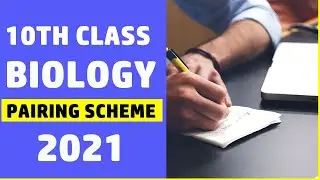 10th Biology Pairing Scheme 2021||Pairing scheme of 10th Class Biology 2021
