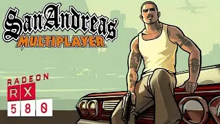 San Andreas Multiplayer - AMD Athlon 3000G | RX 580