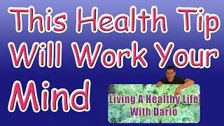 My Staying Healthy Tips Part 1 (Healthy Living Tips from Dario Cann)