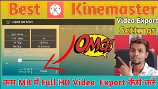 How To Export Full HD Video  in Kinemaster | kam MB me achchi Quality