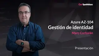 Curso AZ-104 Parte 1: Gestión de la identidad en Azure