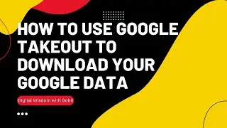 How to Use Google Takeout to Download Your Google Data