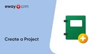 Create a Project (Tutorial for eWay-CRM Online)