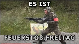 ES IST FEUERSTOß FREITAG (It is fullauto friday)