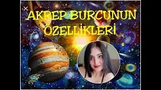 Tuğçe Özdemir - Akrep Burcunun Özellikleri 💃♏⁉️