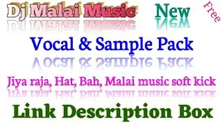 Malai music #vocal pack | jiya raja vocal pack | new dj #sample pack | dj #malai music sample #pack