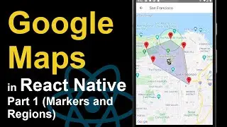 How to Use Google Maps in React Native - Part 1