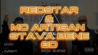 Redstar & MC Artisan - Stava bene (8D) 🔊 💥 💥 💥 🎧