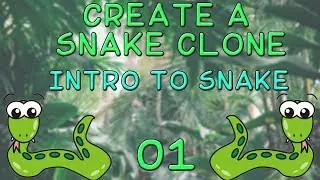 01 - Make a Snake Clone - Intro