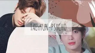 [FMV] KANG TAEHYUN TXT-PSYCHO (red velvet)