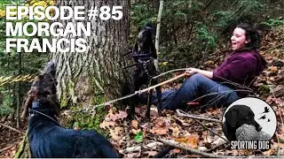 Podcast Short Episode 85: Morgan Francis- Handling Hounds In The Big Bad Bear Woods