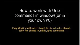 Unix basic commands || How to work with Unix commands in windows (or in your own PC)