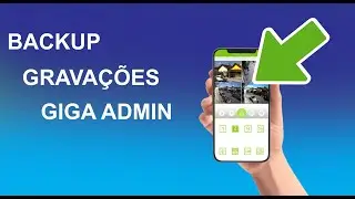 Como fazer backup de gravações pelo Giga Admin