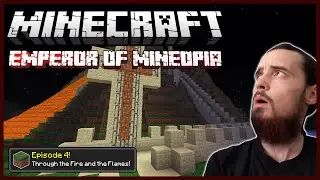 Minecraft: The Emperor of Mineopia [4] - Through the Fire and the Flames!
