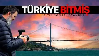 Türkiye Bitmiş - 10 Yıl Aradan Sonra Türkiye'ye Geldim 🇹🇷