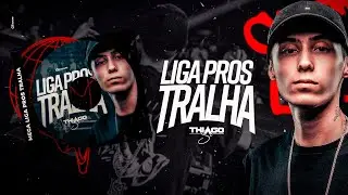 MEGA LIGA PROS TRALHA - DJ THIAGO SC