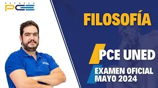 EXAMEN RESUELTO FILOSOFÍA PCE UNED 2024 ⭐ ESCUELA PCE ⭐
