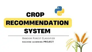 Crop Recommendation System | Machine Learning Project | Random Forest