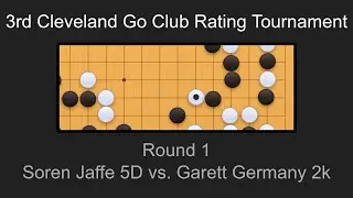 3rd Cleveland Go Club Rating Tournament R1 | Soren Jaffe 5D vs. Garett Germany 2K