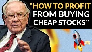 Warren Buffett: Own Cheap Stocks To Get Rich