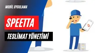 SPEETTA Mobil Teslimat Yönetimi