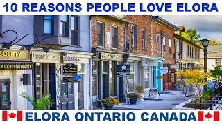 10 REASONS WHY PEOPLE LOVE ELORA ONTARIO CANADA - ONTARIO'S MOST BEAUTIFUL VILLAGE